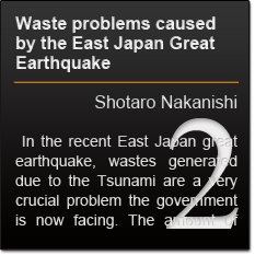 Waste problems caused by the East Japan Great Earthquake